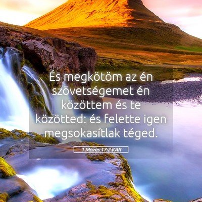 Picture 05 - 1 Mózes 17:2 KAR - És megkötöm az én szövetségemet én - Bible Verse Picture