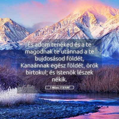Picture 05 - 1 Mózes 17:8 KAR - És adom tenéked és a te magodnak te utánnad a - Bible Verse Picture