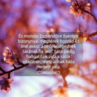 Picture 05 - 1 Mózes 18:10 KAR - És monda: Esztendõre ilyenkor bizonynyal - Bible Verse Picture