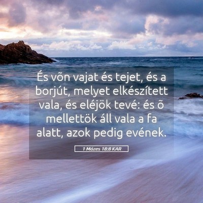 Picture 05 - 1 Mózes 18:8 KAR - És võn vajat és tejet, és a borjút, melyet - Bible Verse Picture