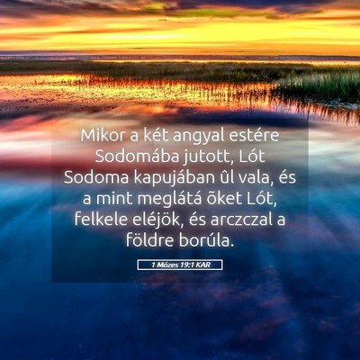Picture 05 - 1 Mózes 19:1 KAR - Mikor a két angyal estére Sodomába jutott, - Bible Verse Picture