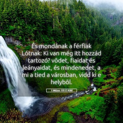 Picture 05 - 1 Mózes 19:12 KAR - És mondának a férfiak Lótnak: Ki van még itt - Bible Verse Picture