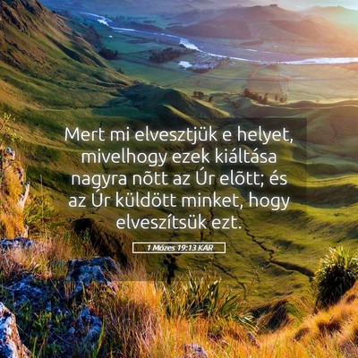 Picture 05 - 1 Mózes 19:13 KAR - Mert mi elvesztjük e helyet, mivelhogy ezek - Bible Verse Picture