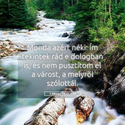 Picture 05 - 1 Mózes 19:21 KAR - Monda azért néki: Ím tekintek rád e dologban - Bible Verse Picture