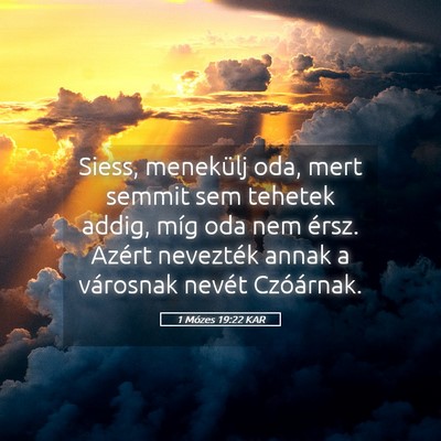 Picture 05 - 1 Mózes 19:22 KAR - Siess, menekülj oda, mert semmit sem tehetek - Bible Verse Picture