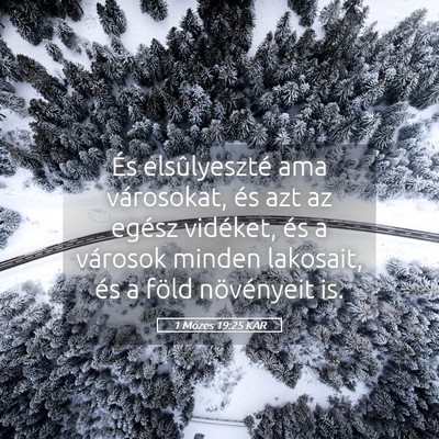 Picture 05 - 1 Mózes 19:25 KAR - És elsûlyeszté ama városokat, és azt az - Bible Verse Picture