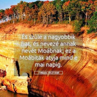 Picture 05 - 1 Mózes 19:37 KAR - És szûle a nagyobbik fiat, és nevezé annak - Bible Verse Picture