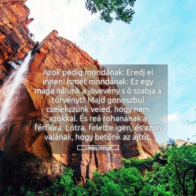 Picture 05 - 1 Mózes 19:9 KAR - Azok pedig mondának: Eredj el innen. Ismét - Bible Verse Picture