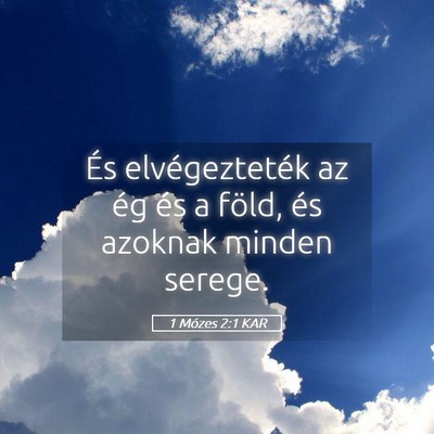 Picture 05 - 1 Mózes 2:1 KAR - És elvégezteték az ég és a föld, és - Bible Verse Picture
