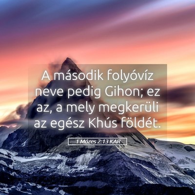 Picture 05 - 1 Mózes 2:13 KAR - A második folyóvíz neve pedig Gihon; ez az, a - Bible Verse Picture