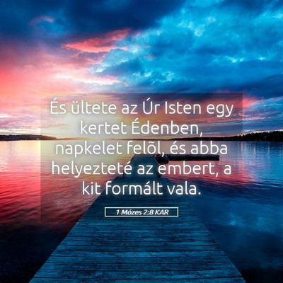 Picture 05 - 1 Mózes 2:8 KAR - És ültete az Úr Isten egy kertet Édenben, - Bible Verse Picture