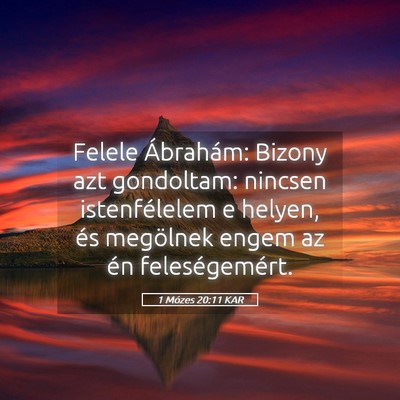 Picture 05 - 1 Mózes 20:11 KAR - Felele Ábrahám: Bizony azt gondoltam: nincsen - Bible Verse Picture