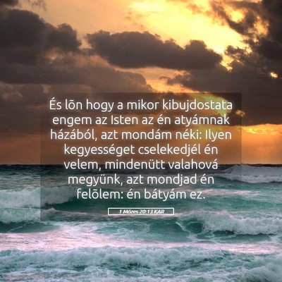 Picture 05 - 1 Mózes 20:13 KAR - És lõn hogy a mikor kibujdostata engem az Isten - Bible Verse Picture
