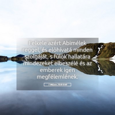 Picture 05 - 1 Mózes 20:8 KAR - Felkele azért Abimélek reggel, és elõhívatá - Bible Verse Picture