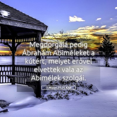 Picture 05 - 1 Mózes 21:25 KAR - Megdorgálá pedig Ábrahám Abiméleket a - Bible Verse Picture