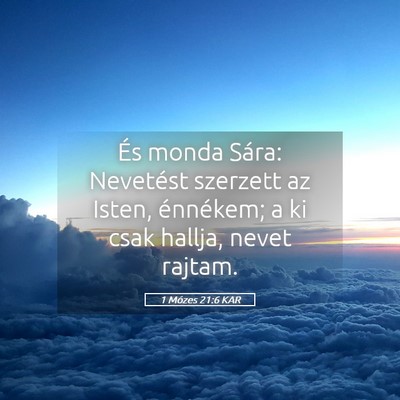 Picture 05 - 1 Mózes 21:6 KAR - És monda Sára: Nevetést szerzett az Isten, - Bible Verse Picture