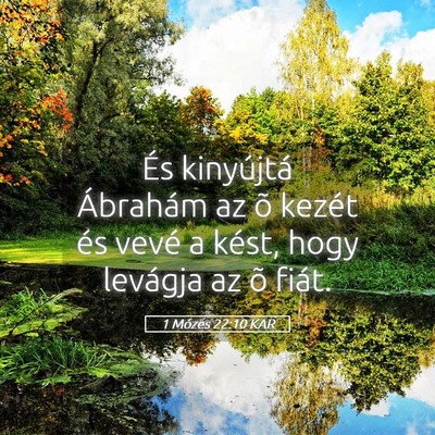 Picture 05 - 1 Mózes 22:10 KAR - És kinyújtá Ábrahám az õ kezét és vevé a - Bible Verse Picture