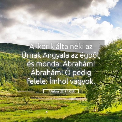 Picture 05 - 1 Mózes 22:11 KAR - Akkor kiálta néki az Úrnak Angyala az égbõl, - Bible Verse Picture