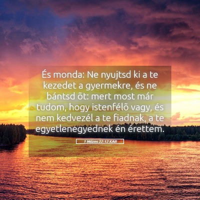 Picture 05 - 1 Mózes 22:12 KAR - És monda: Ne nyujtsd ki a te kezedet a - Bible Verse Picture