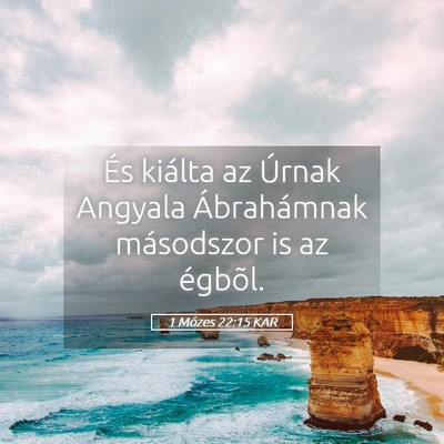 Picture 05 - 1 Mózes 22:15 KAR - És kiálta az Úrnak Angyala Ábrahámnak - Bible Verse Picture