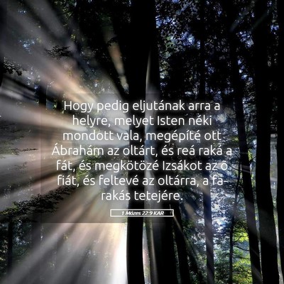 Picture 05 - 1 Mózes 22:9 KAR - Hogy pedig eljutának arra a helyre, melyet Isten - Bible Verse Picture