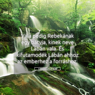 Picture 05 - 1 Mózes 24:29 KAR - Vala pedig Rebekának egy bátyja, kinek neve - Bible Verse Picture