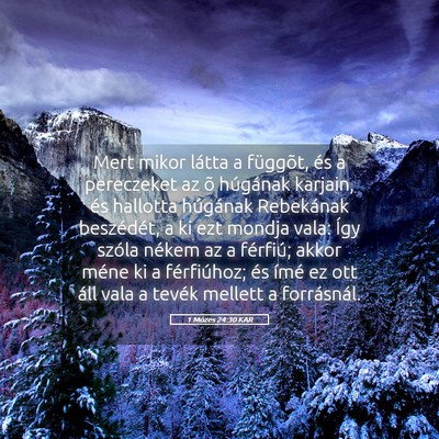 Picture 05 - 1 Mózes 24:30 KAR - Mert mikor látta a függõt, és a pereczeket az - Bible Verse Picture