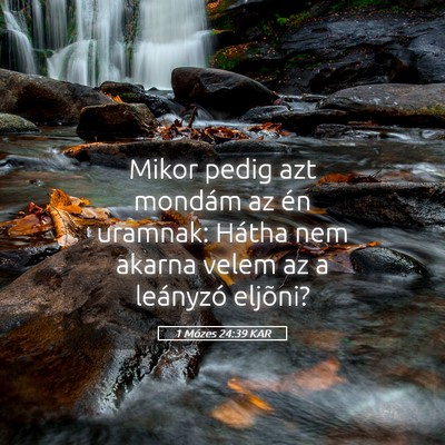 Picture 05 - 1 Mózes 24:39 KAR - Mikor pedig azt mondám az én uramnak: Hátha - Bible Verse Picture