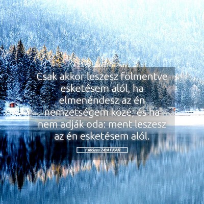 Picture 05 - 1 Mózes 24:41 KAR - Csak akkor leszesz fölmentve esketésem alól, - Bible Verse Picture