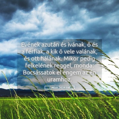 Picture 05 - 1 Mózes 24:54 KAR - Evének azután és ivának, õ és a férfiak, a - Bible Verse Picture