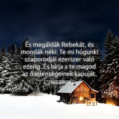 Picture 05 - 1 Mózes 24:60 KAR - És megáldák Rebekát, és mondák néki: Te mi - Bible Verse Picture