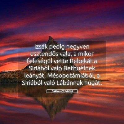 Picture 05 - 1 Mózes 25:20 KAR - Izsák pedig negyven esztendõs vala, a mikor - Bible Verse Picture
