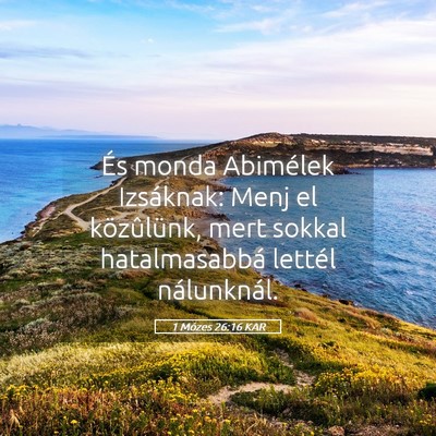 Picture 05 - 1 Mózes 26:16 KAR - És monda Abimélek Izsáknak: Menj el - Bible Verse Picture