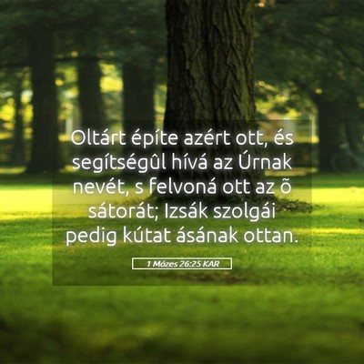 Picture 05 - 1 Mózes 26:25 KAR - Oltárt építe azért ott, és segítségûl - Bible Verse Picture