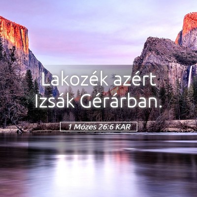 Picture 05 - 1 Mózes 26:6 KAR - Lakozék azért Izsák - Bible Verse Picture