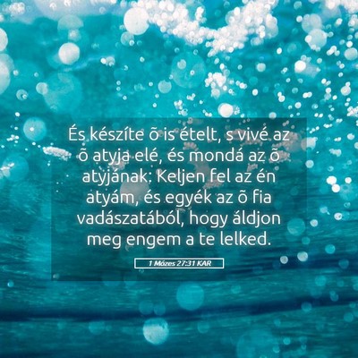 Picture 05 - 1 Mózes 27:31 KAR - És készíte õ is ételt, s vivé az õ atyja - Bible Verse Picture
