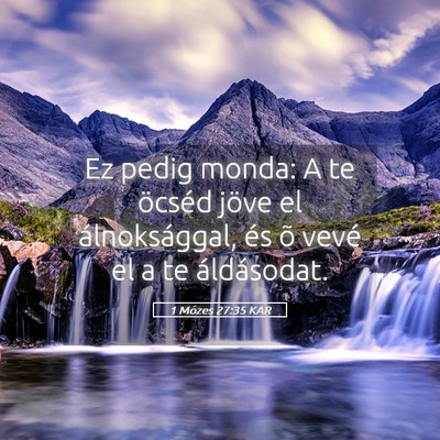 Picture 05 - 1 Mózes 27:35 KAR - Ez pedig monda: A te öcséd jöve el - Bible Verse Picture