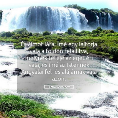 Picture 05 - 1 Mózes 28:12 KAR - És álmot láta: Ímé egy lajtorja vala a - Bible Verse Picture