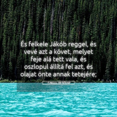 Picture 05 - 1 Mózes 28:18 KAR - És felkele Jákób reggel, és vevé azt a - Bible Verse Picture