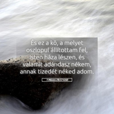 Picture 05 - 1 Mózes 28:22 KAR - És ez a kõ, a melyet oszlopul állítottam fel, - Bible Verse Picture