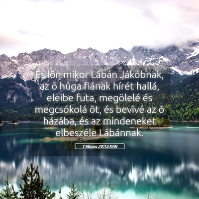Picture 05 - 1 Mózes 29:13 KAR - És lõn mikor Lábán Jákóbnak, az õ húga - Bible Verse Picture