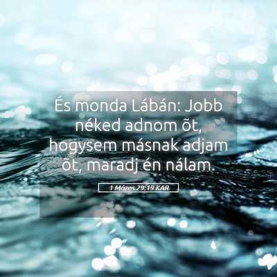 Picture 05 - 1 Mózes 29:19 KAR - És monda Lábán: Jobb néked adnom õt, hogysem - Bible Verse Picture