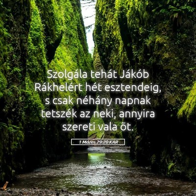 Picture 05 - 1 Mózes 29:20 KAR - Szolgála tehát Jákób Rákhelért hét - Bible Verse Picture