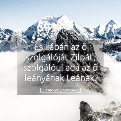 Picture 05 - 1 Mózes 29:24 KAR - És Lábán az õ szolgálóját Zilpát, - Bible Verse Picture