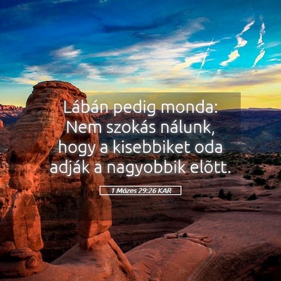 Picture 05 - 1 Mózes 29:26 KAR - Lábán pedig monda: Nem szokás nálunk, hogy a - Bible Verse Picture