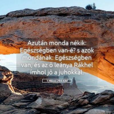 Picture 05 - 1 Mózes 29:6 KAR - Azután monda nékik: Egészségben van-é? s - Bible Verse Picture
