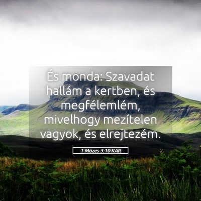 Picture 05 - 1 Mózes 3:10 KAR - És monda: Szavadat hallám a kertben, és - Bible Verse Picture