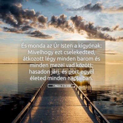 Picture 05 - 1 Mózes 3:14 KAR - És monda az Úr Isten a kígyónak: Mivelhogy - Bible Verse Picture