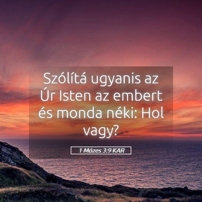 Picture 05 - 1 Mózes 3:9 KAR - Szólítá ugyanis az Úr Isten az embert és - Bible Verse Picture