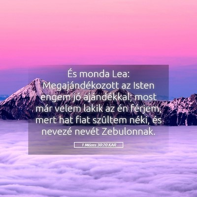 Picture 05 - 1 Mózes 30:20 KAR - És monda Lea: Megajándékozott az Isten engem - Bible Verse Picture